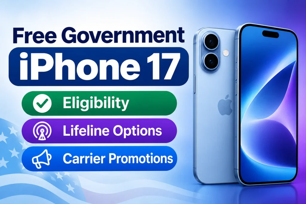 Free Government iPhone 17 Eligibility, Lifeline Options & Carrier Promotions